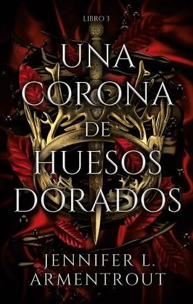 CORONA DE HUESOS DORADOS, UNA | 9788417854324 | ARMENTROUT, JENNIFER | Llibreria L'Illa - Llibreria Online de Mollet - Comprar llibres online