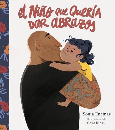 NIÑO QUE QUERÍA DAR ABRAZOS, EL | 9788448860769 | ENCINAS, SONIA/BARCELÓ, CÉSAR | Llibreria L'Illa - Llibreria Online de Mollet - Comprar llibres online