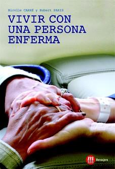 VIVIR CON UNA PERSONA ENFERMA | 9788427130937 | CARRE NICOLLE/ PARIS HUBERT | Llibreria L'Illa - Llibreria Online de Mollet - Comprar llibres online