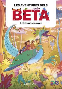 AVENTURES DELS BETA 2. EL CHARLIESAURE | 9788413899756 | LOLA P. | Llibreria L'Illa - Llibreria Online de Mollet - Comprar llibres online