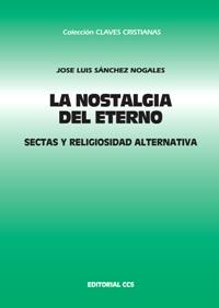 LA NOSTALGIA DEL ETERNO | 9788483160084 | SANCHEZ NOGALES, JOSE LUIS | Llibreria L'Illa - Llibreria Online de Mollet - Comprar llibres online