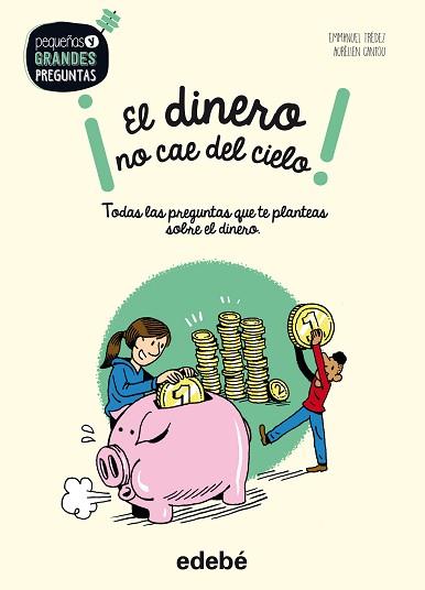 DINERO NO CAE DEL CIELO, EL | 9788468334530 | TRÉDEZ, EMMANUEL | Llibreria L'Illa - Llibreria Online de Mollet - Comprar llibres online