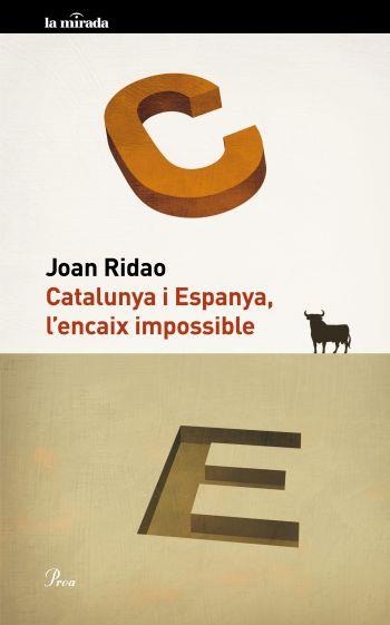 CATALUNYA I ESPANYA, L'ENCAIX IMPOSSIBLE | 9788475882109 | RIDAO MARTIN, JOAN | Llibreria L'Illa - Llibreria Online de Mollet - Comprar llibres online