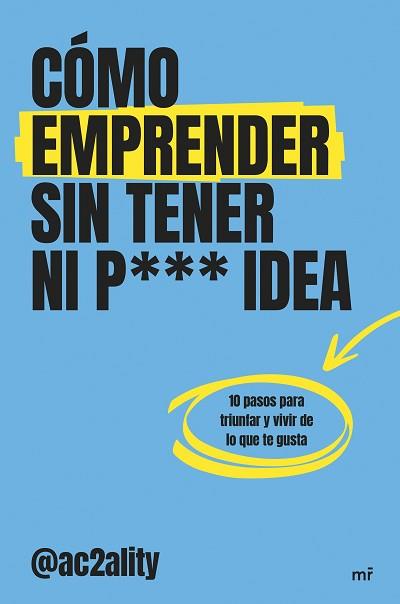 CÓMO EMPRENDER SIN TENER NI PUTA IDEA | 9788427053076 | AC2ALITY