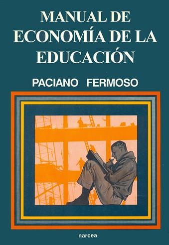 MANUAL DE ECONOMIA DE LA EDUCACION | 9788427712157 | FERMOSO, PACIANO | Llibreria L'Illa - Llibreria Online de Mollet - Comprar llibres online