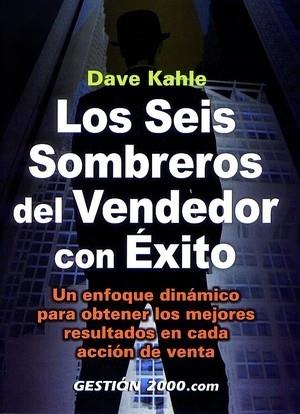 SEIS SOMBREROS DEL VENDEDOR CON EXITO, LOS | 9788480888196 | KAHLE, DAVE | Llibreria L'Illa - Llibreria Online de Mollet - Comprar llibres online