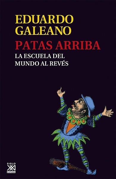 PATAS ARRIBA | 9788432309748 | GALEANO, EDUARDO | Llibreria L'Illa - Llibreria Online de Mollet - Comprar llibres online