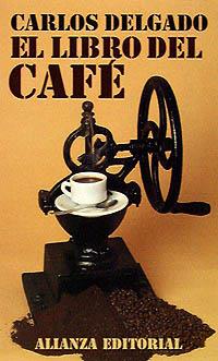 LIBRO DEL CAFE, EL | 9788420608273 | DELGADO, CARLOS | Llibreria L'Illa - Llibreria Online de Mollet - Comprar llibres online