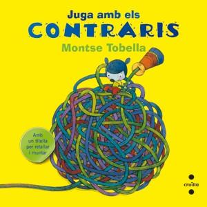 JUGA AMB ELS CONTRARIS | 9788466133647 | TOBELLA SOLER, MONTSE | Llibreria L'Illa - Llibreria Online de Mollet - Comprar llibres online