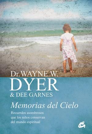 MEMORIAS DEL CIELO | 9788484456025 | DYER, DR. WAYNE W./GARNES, DEE | Llibreria L'Illa - Llibreria Online de Mollet - Comprar llibres online