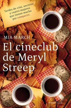 CINECLUB DE MERYL STREEP, EL | 9788496580824 |  MARCH, MIA | Llibreria L'Illa - Llibreria Online de Mollet - Comprar llibres online