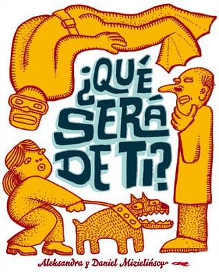 QUE SERA DE TI? | 9788492412983 | MIZIELINKSI, DANIEL Y ALEKSANDRA | Llibreria L'Illa - Llibreria Online de Mollet - Comprar llibres online