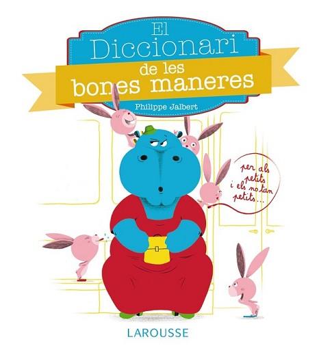 DICCIONARI DE LES BONES MANERES | 9788416368037 | LAROUSSE EDITORIAL