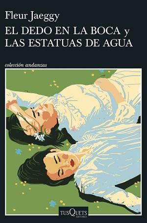 DEDO EN LA BOCA Y LAS ESTATUAS DE AGUA, EL | 9788411075558 | JAEGGY, FLEUR | Llibreria L'Illa - Llibreria Online de Mollet - Comprar llibres online