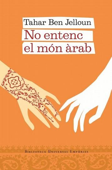 NO ENTENC EL MON ARAB | 9788497872959 | BEN JELLOUM, TAHAR | Llibreria L'Illa - Llibreria Online de Mollet - Comprar llibres online