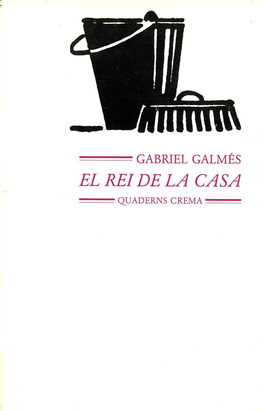 REI DE LA CASA, EL | 9788477270256 | GALMES, GABRIEL | Llibreria L'Illa - Llibreria Online de Mollet - Comprar llibres online