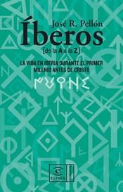 IBEROS DE LA A A LA Z | 9788467022803 | PELLON, JOSE RAMON | Llibreria L'Illa - Llibreria Online de Mollet - Comprar llibres online