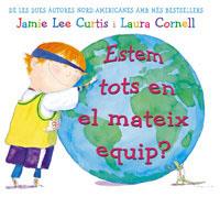 ESTEM TOTS EN EL MATEIX EQUIP ? (ALBUM IL.TD) | 9788478719969 | CURTIS, JAMIE LEE / CORNELL, LAURA | Llibreria L'Illa - Llibreria Online de Mollet - Comprar llibres online