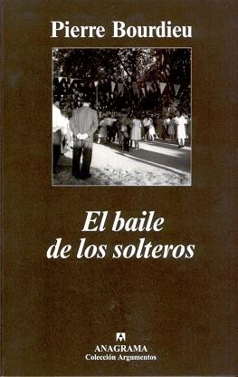 BAILE DE LOS SOLTEROS, EL | 9788433962126 | BOURDIEU, PIERRE | Llibreria L'Illa - Llibreria Online de Mollet - Comprar llibres online