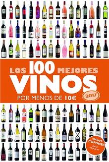 100 MEJORES VINOS POR MENOS DE 10 EUROS 2017, LOS | 9788408152354 | ESTRADA ALONSO, ALICIA | Llibreria L'Illa - Llibreria Online de Mollet - Comprar llibres online