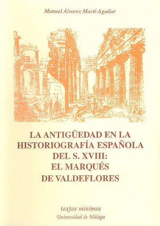 ANTIGUEDAD EN LA HISTORIOGRAFIA ESPAÑOLA DEL S.XVI | 9788474966053 | ALVAREZ MARTI-AGUILAR, MANUEL | Llibreria L'Illa - Llibreria Online de Mollet - Comprar llibres online