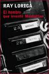 HOMBRE QUE INVENTO MANHATTAN, EL | 9788476696019 | LORIGA, RAY | Llibreria L'Illa - Llibreria Online de Mollet - Comprar llibres online