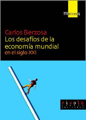 DESAFIOS DE LA ECONOMIA MUNDIAL EN EL SIGLO XI, LOS | 9788495599490 | BERZOSA, CARLOS | Llibreria L'Illa - Llibreria Online de Mollet - Comprar llibres online