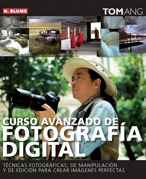 CURSO AVANZADO DE FOTOGRAFIA DIGITAL | 9788496669390 | ANG, TOM | Llibreria L'Illa - Llibreria Online de Mollet - Comprar llibres online