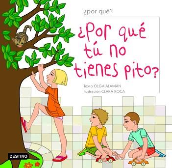 POR QUE TU NO TIENES PITO? | 9788408051664 | ALAMAN, OLGA / ROCA, CLARA | Llibreria L'Illa - Llibreria Online de Mollet - Comprar llibres online