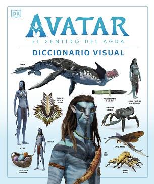 AVATAR: EL SENTIDO DEL AGUA. DICCIONARIO VISUAL | 9780241594971 | IZZIO, JOSHUA/PROCTER, BEN/BERGER, ZACHARY/COLE, DYLAN/PEREZ, REYMUNDO/WEAVER, SIGOURNEY | Llibreria L'Illa - Llibreria Online de Mollet - Comprar llibres online