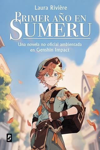 GENSHIN IMPACT. PRIMER AÑO EN SUMERU | 9788408288626 | RIVIÈRE, LAURA | Llibreria L'Illa - Llibreria Online de Mollet - Comprar llibres online