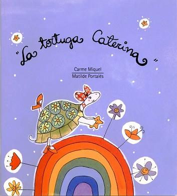 TORTUGA CATERINA, LA | 9788481313680 | MIQUEL, CARME / PORTALES, MATILDE | Llibreria L'Illa - Llibreria Online de Mollet - Comprar llibres online