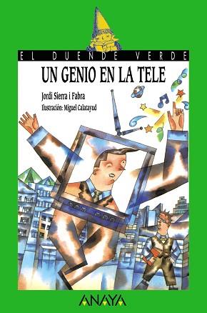 GENIO EN TELE, UN | 9788420769745 | SIERRA I FABRA, JORDI | Llibreria L'Illa - Llibreria Online de Mollet - Comprar llibres online