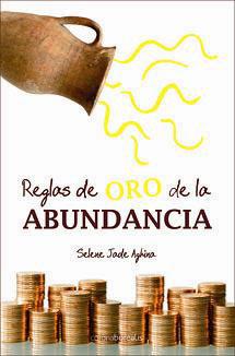 REGLAS DE ORO DE LA ABUNDANCIA | 9788495645944 | JADE AGHINA, SELENE | Llibreria L'Illa - Llibreria Online de Mollet - Comprar llibres online