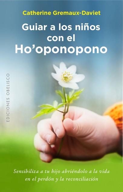 GUIAR A LOS NIÑOS CON EL HO'OPONOPONO | 9788491111641 | GREMAUX-DAVIET, CATHERINE | Llibreria L'Illa - Llibreria Online de Mollet - Comprar llibres online