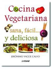 COCINA VEGETARIANA SANA FACIL Y DELICIOSA | 9788441418042 | YAGUE CALVO, JERONIMO | Llibreria L'Illa - Llibreria Online de Mollet - Comprar llibres online