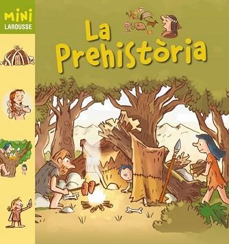 PREHISTÒRIA, LA | 9788415785798 | LAROUSSE EDITORIAL | Llibreria L'Illa - Llibreria Online de Mollet - Comprar llibres online