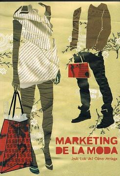 MARKETING DE LA MODA | 9788484692287 | OLMO ARRIAGA, JOSE LUIS DEL | Llibreria L'Illa - Llibreria Online de Mollet - Comprar llibres online