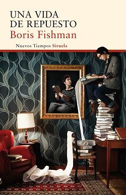 VIDA DE REPUESTO, UNA | 9788416854066 | FISHMAN, BORIS | Llibreria L'Illa - Llibreria Online de Mollet - Comprar llibres online