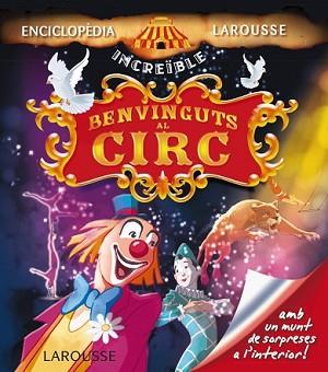 BENVINGUTS AL CIRC | 9788415785774 | LAROUSSE EDITORIAL