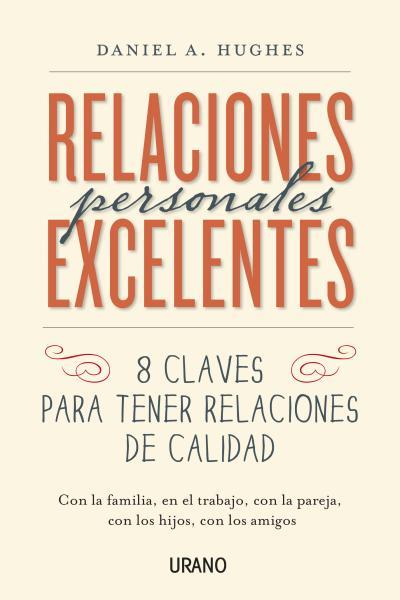 RELACIONES PERSONALES EXCELENTES | 9788479538637 | HUGHES, DANIEL | Llibreria L'Illa - Llibreria Online de Mollet - Comprar llibres online