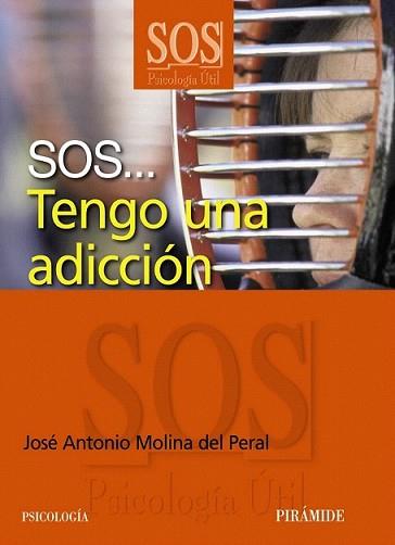 SOS... TENGO UNA ADICCIÓN | 9788436825732 | MOLINA DEL PERAL, JOSÉ ANTONIO | Llibreria L'Illa - Llibreria Online de Mollet - Comprar llibres online