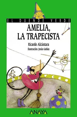 AMELIA LA TRAPECISTA | 9788420749457 | Alcántara Sgarb, Ricard | Llibreria L'Illa - Llibreria Online de Mollet - Comprar llibres online