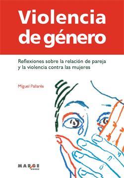 VIOLENCIA DE GENERO | 9788415004288 | PALLARES, MIQUEL | Llibreria L'Illa - Llibreria Online de Mollet - Comprar llibres online