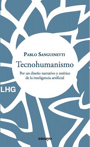 TECNOHUMANISMO | 9788418657375 | SANGUINETTI, PABLO | Llibreria L'Illa - Llibreria Online de Mollet - Comprar llibres online