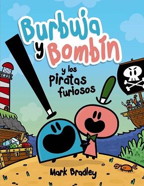 BURBUJA Y BOMBÍN Y LOS PIRATAS FURIOSOS | 9788469888742 | BRADLEY, MARK | Llibreria L'Illa - Llibreria Online de Mollet - Comprar llibres online