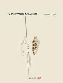 ARQUITECTURA DE LA LLUM, L' | 9788489885646 | CLAPÉS, ANTONI | Llibreria L'Illa - Llibreria Online de Mollet - Comprar llibres online