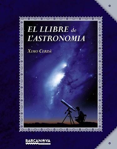 LLIBRE DE L'ASTRONOMIA, EL | 9788448934934 | CERDÀ, XIMO | Llibreria L'Illa - Llibreria Online de Mollet - Comprar llibres online