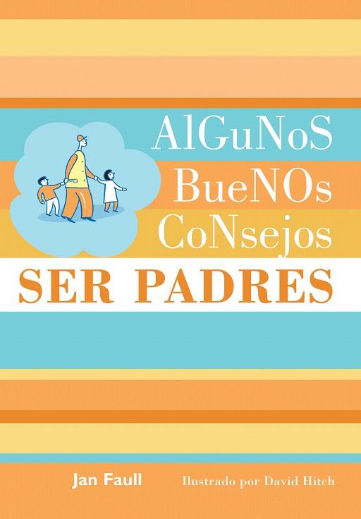 SER PADRES : ALGUNOS BUENOS CONSEJOS | 9788420553603 | FAULL, JAN | Llibreria L'Illa - Llibreria Online de Mollet - Comprar llibres online