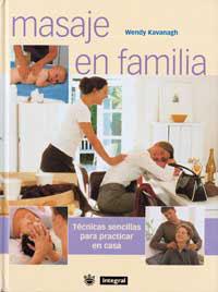 MASAJE EN FAMILIA | 9788479018702 | KAVANAGH, WENDY | Llibreria L'Illa - Llibreria Online de Mollet - Comprar llibres online